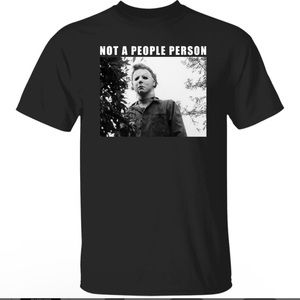 Michael Myers ‘Not a People Person’ - Unisex T-Shirt